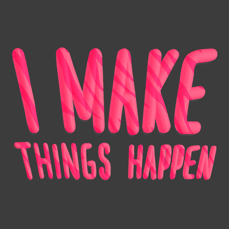 I Make Things Happen Productivity Men's Polo Shirt | Artistshot