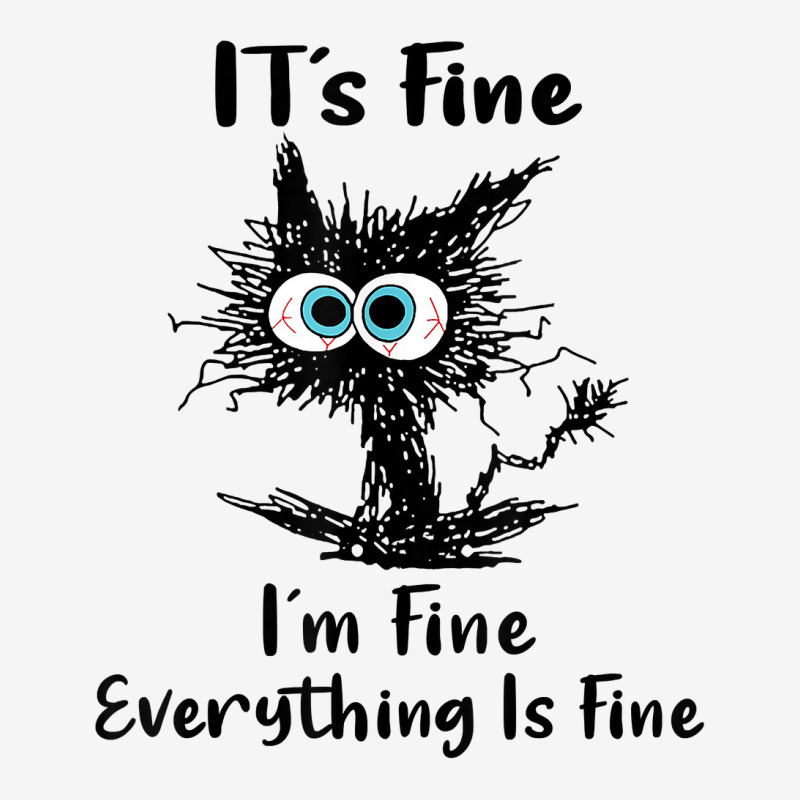 It's Fine I'm Fine Everything Is Fine Funny Black Cat Women Graphic T-shirt by Pinch1410 | Artistshot