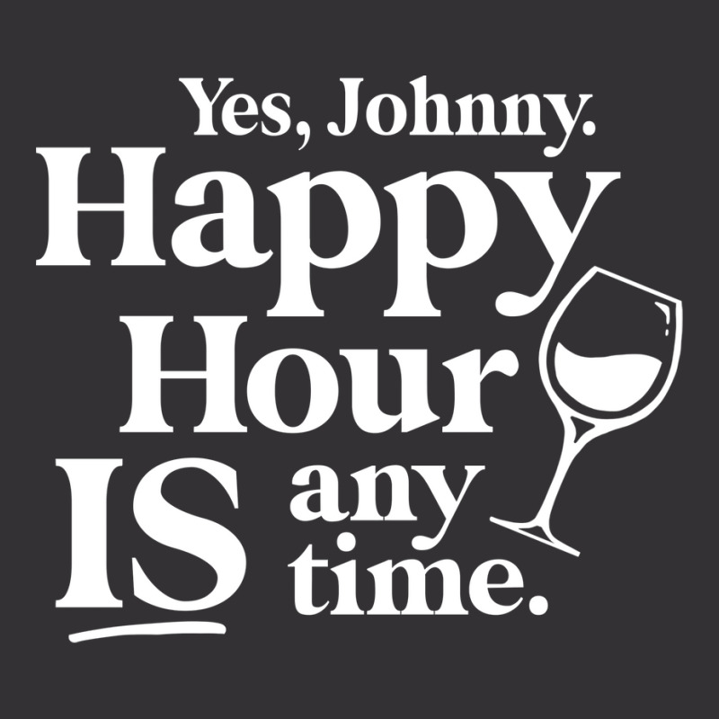 Yes Johnny, Happy Hour Is Anytime Vintage Hoodie And Short Set | Artistshot