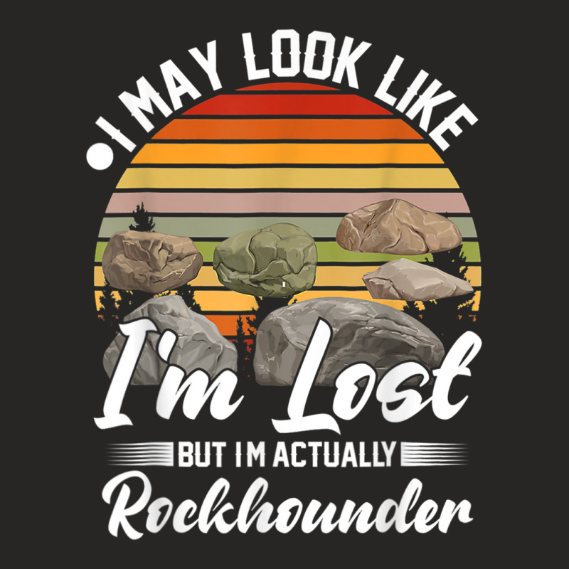 I'm Rockhounder Funny Rock Collector Geologist Rock Hounding Ladies Fitted T-Shirt by ChristinaMarieCavanaugh | Artistshot