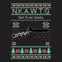 Kc 10 Nkawtg, Not Even Santa Sweatshirt T-shirt | Artistshot