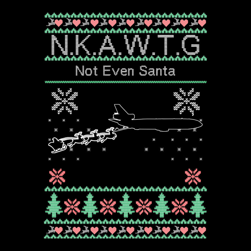 Kc 10 Nkawtg, Not Even Santa Sweatshirt Pocket T-Shirt by Pinch1410 | Artistshot