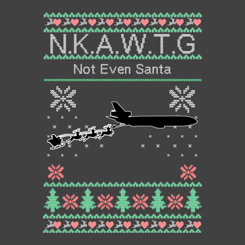 Kc 10 Nkawtg, Not Even Santa Sweatshirt Vintage T-Shirt by Pinch1410 | Artistshot