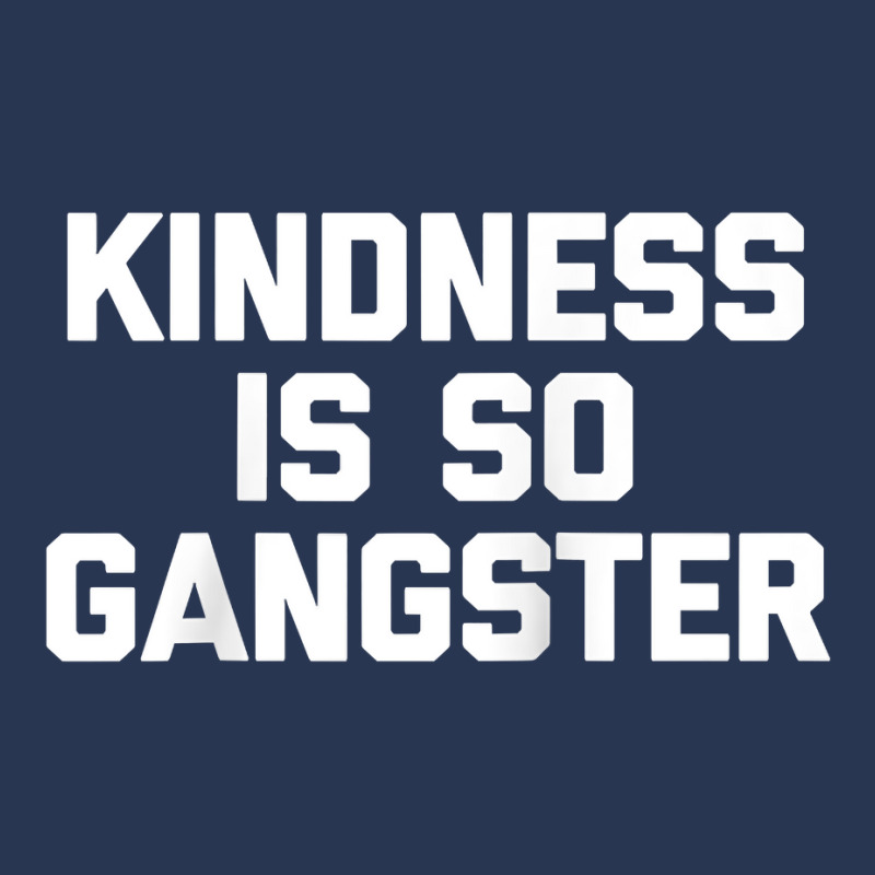 Kindness Is So Gangster  Funny Saying Sarcastic Humor Raglan Baseball Men Denim Jacket by Pinch1410 | Artistshot