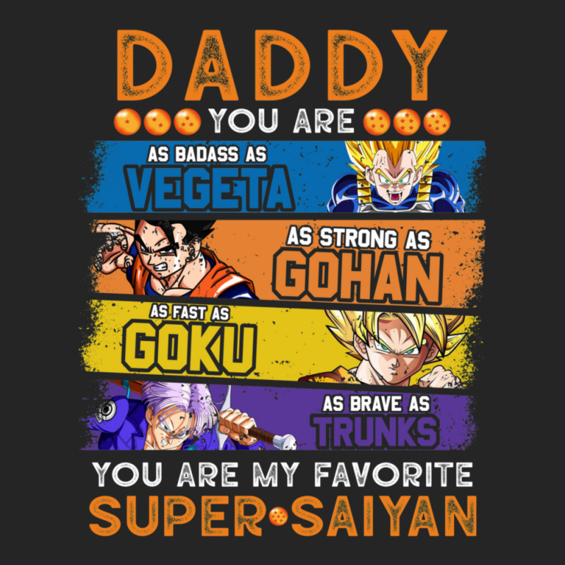 Daddy Dragonball Daddy You Are My Favorite Super Saiyan Funny Vegeta G Unisex Hoodie by TracyLSontrop | Artistshot