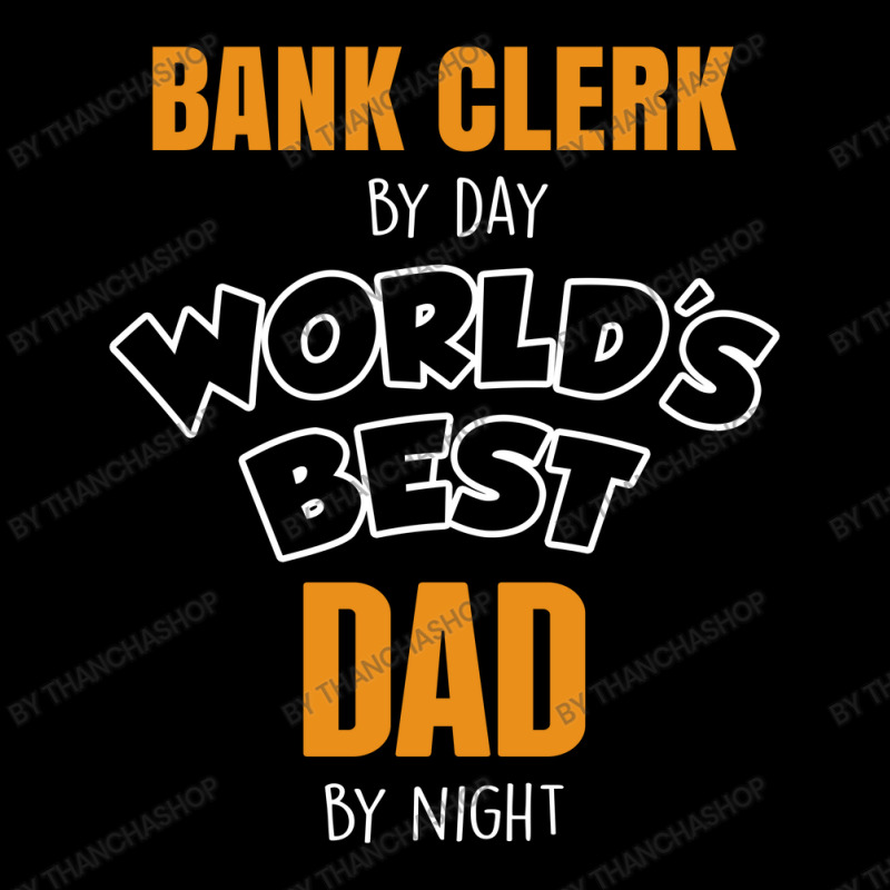 Bank Clerk By Day Worlds Best Dad By Night Fathers Day Gift Adjustable Cap by thanchashop | Artistshot