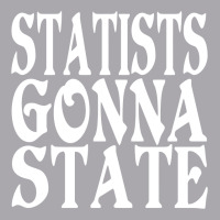 Statists Gonna State Youth 3/4 Sleeve | Artistshot