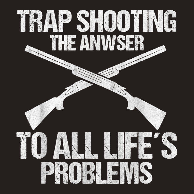 Trap Shooting Funny Skeet Shooting Clay T Shirt Tank Top | Artistshot