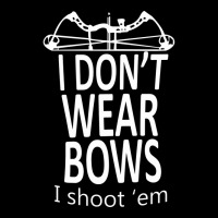 I Do Not Wear Bows I Shoot Them  Cool Hunting Tee Pocket T-shirt | Artistshot