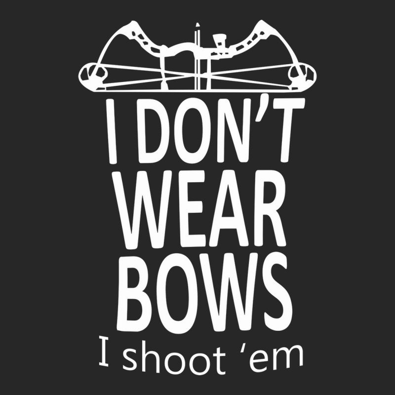 I Do Not Wear Bows I Shoot Them  Cool Hunting Tee Men's T-shirt Pajama Set | Artistshot