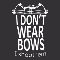 I Do Not Wear Bows I Shoot Them  Cool Hunting Tee Vintage Short | Artistshot