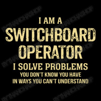 I'm A Switchboard Operator I Solve Problems. Funny Gift Pocket T-shirt | Artistshot