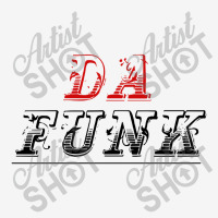 Da Funk Classic T-shirt | Artistshot