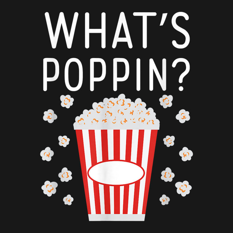 What's Poppin Popcorn Lovers T Shirt Flannel Shirt | Artistshot