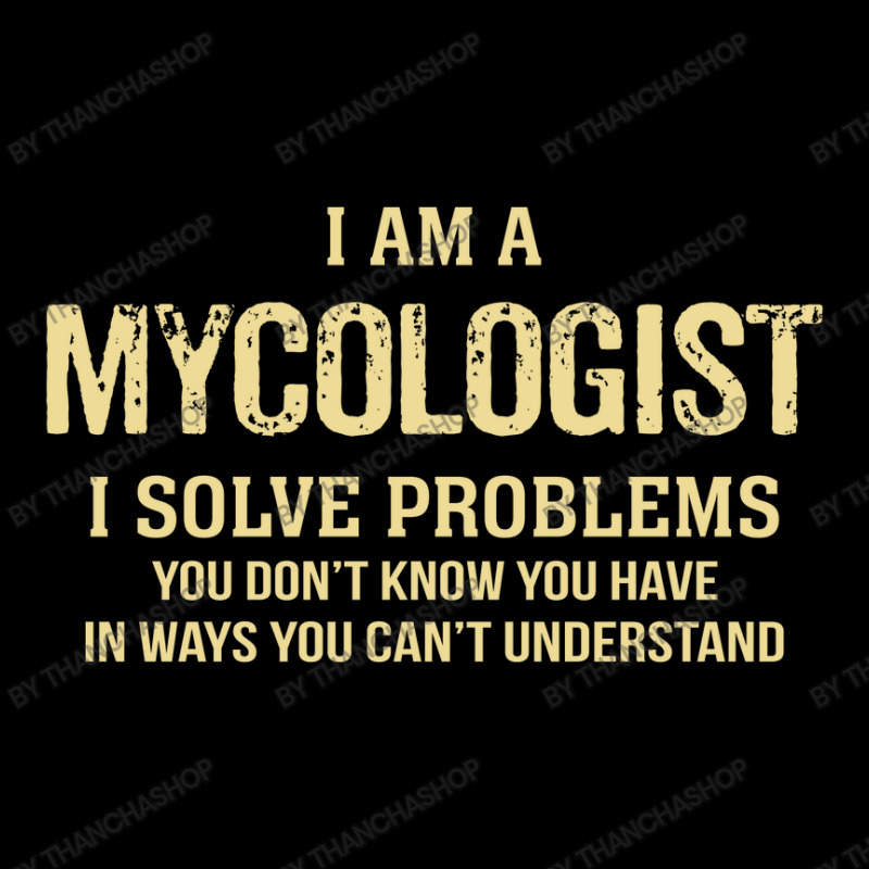 I'm A Mycologist I Solve Problems. Funny Gift Adjustable Cap by thanchashop | Artistshot