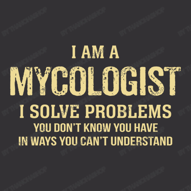 I'm A Mycologist I Solve Problems. Funny Gift Vintage Hoodie by thanchashop | Artistshot