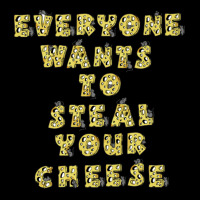 Everyone Wants To Steal Your Cheese Pocket T-shirt | Artistshot