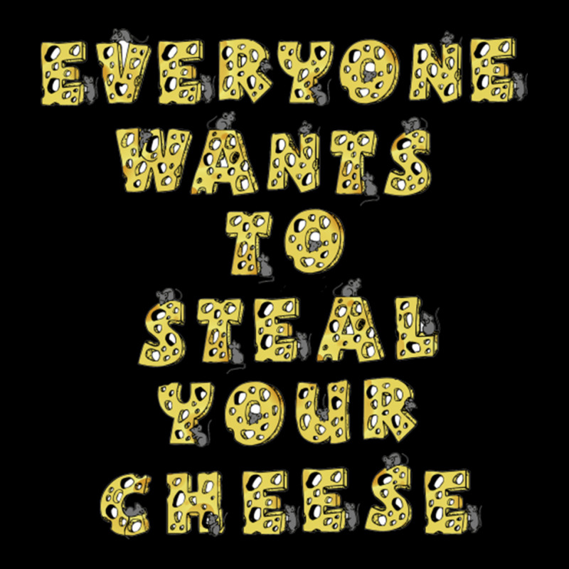 Everyone Wants To Steal Your Cheese Pocket T-shirt | Artistshot