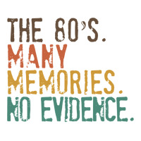 Funny 80s Nostalgia, The 80s Many Memories No Evidence, Retro Vintage V-neck Tee | Artistshot