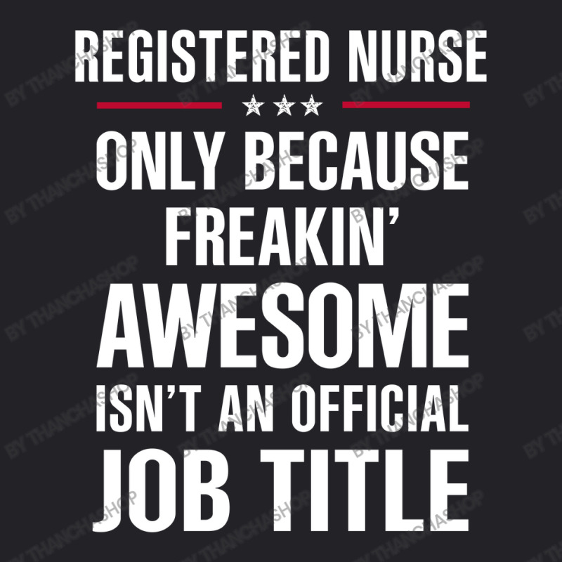 Gift For Freakin' Awesome Registered Nurse Youth Tee | Artistshot