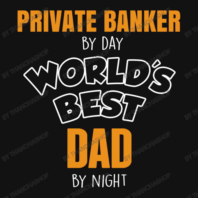 Private Banker By Day Worlds Best Dad By Night Fathers Day Baby Beanies by thanchashop | Artistshot