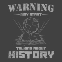 History Teacher For Warning May Start Talking About History Vintage T-shirt | Artistshot