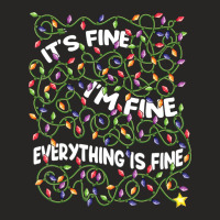 Limited Edition It's Fine I'm Fine Everything Is Fine Christmas Lights Ladies Fitted T-shirt | Artistshot