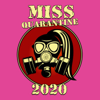 Miss Quarantine 2020 T-shirt | Artistshot