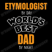 Etymologist By Day Worlds Best Dad By Night Fathers Day Gift Women's V-neck T-shirt | Artistshot