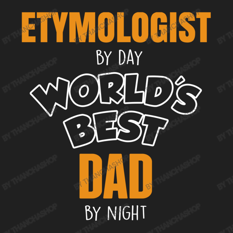 Etymologist By Day Worlds Best Dad By Night Fathers Day Gift Ladies Polo Shirt by thanchashop | Artistshot