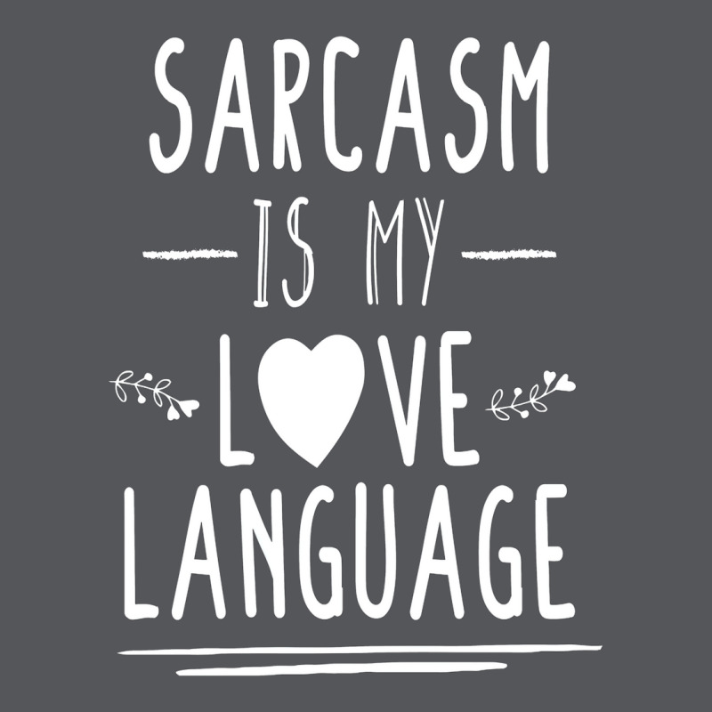 Funny , Sarcasm Is My Love Language, , Funny Tee, Sarcastic Tshirt, Sa Ladies Fitted T-Shirt by kepicsmojirz | Artistshot