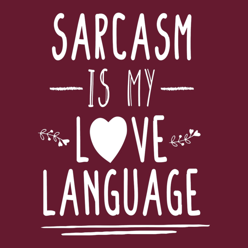 Funny , Sarcasm Is My Love Language, , Funny Tee, Sarcastic Tshirt, Sa Classic T-shirt by kepicsmojirz | Artistshot