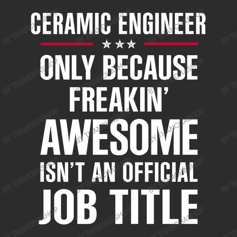 Gift For Freakin' Awesome Ceramic Engineer Exclusive T-shirt | Artistshot