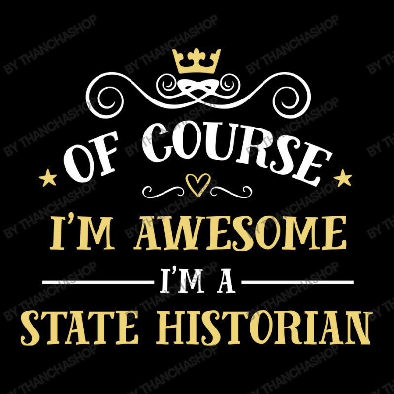 Of Course I'm Awesome I'm A State Historian Unisex Jogger | Artistshot