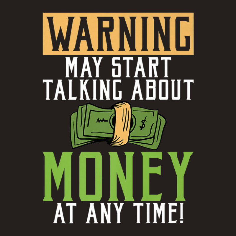 Warning May Start Talking About Money At Any Time Tank Top by wijbetowners | Artistshot