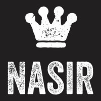 Nasir The King / Crown & Name Design For Men Called Nasir T-shirt | Artistshot