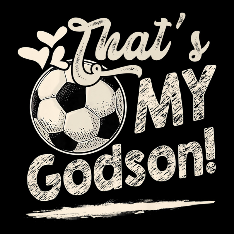 That's My Godson Soccer Family Matching Graphic T-shirt | Artistshot