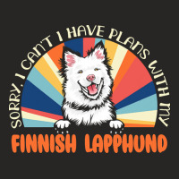 Dog Lover T  Shirt Sorry I Can't Have Plans With My Finnish Lapphund F Ladies Fitted T-shirt | Artistshot