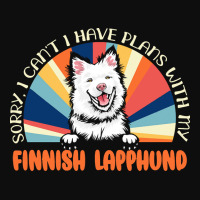 Dog Lover T  Shirt Sorry I Can't Have Plans With My Finnish Lapphund F Crop Top | Artistshot