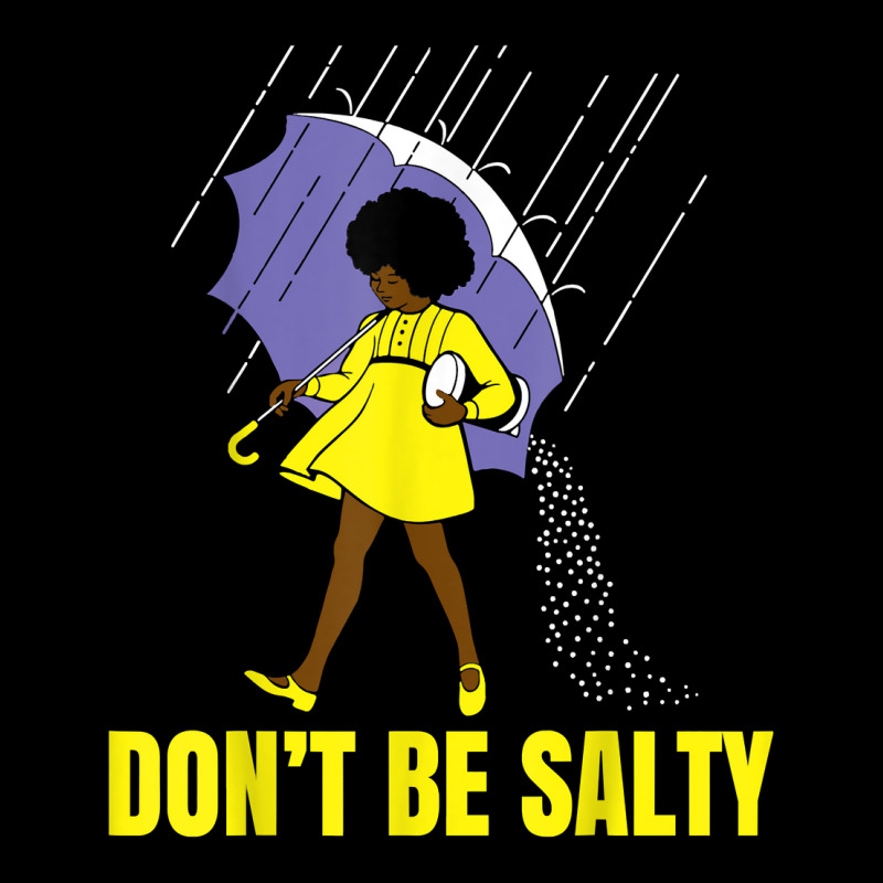 Don't Be A Salty, Black Girl, Melanin Tee, Black Women, Afro T Shirt Graphic Youth T-shirt | Artistshot