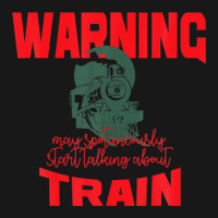 Warning May Spontaneously Start Talking About Train Flannel Shirt | Artistshot