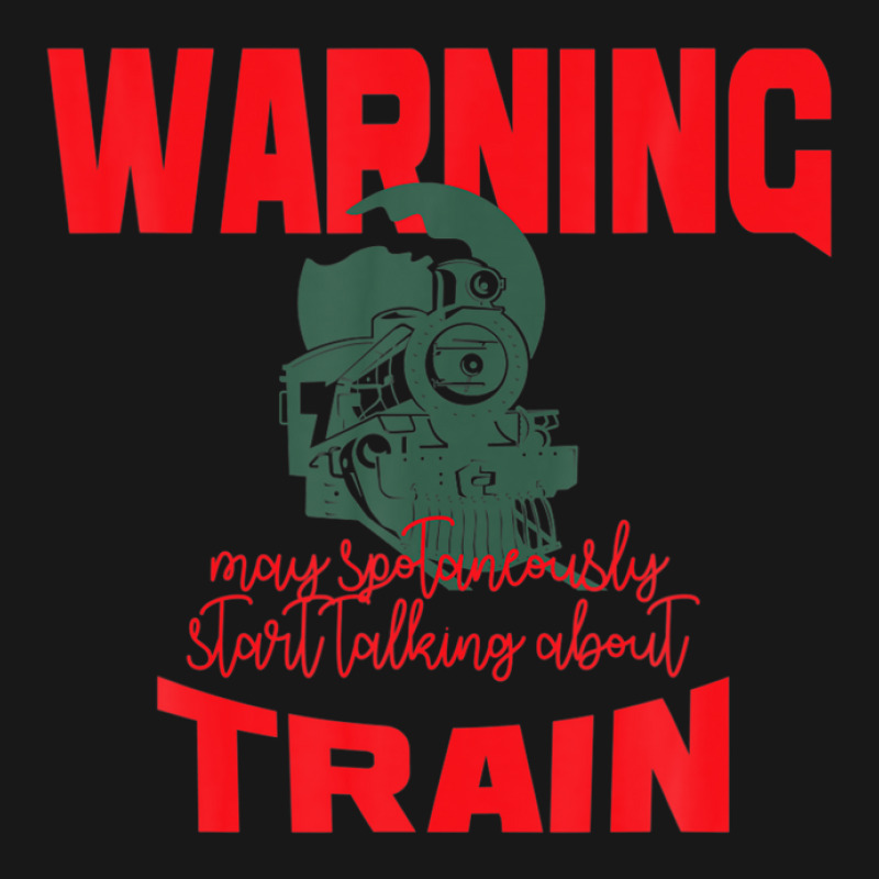 Warning May Spontaneously Start Talking About Train Flannel Shirt by wijbetowners | Artistshot