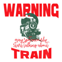 Warning May Spontaneously Start Talking About Train Crewneck Sweatshirt | Artistshot