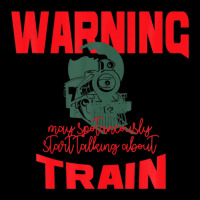 Warning May Spontaneously Start Talking About Train Zipper Hoodie | Artistshot