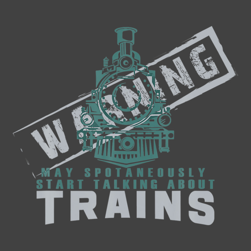 Warning May Spontaneously Start Talking About Train Vintage T-Shirt by wijbetowners | Artistshot