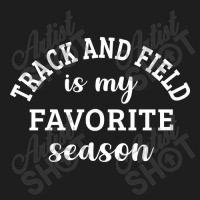 Limited Edition Track And Field Is My Favorite Season Track And Field Classic T-shirt | Artistshot