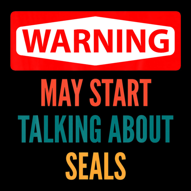 Warning May Start Talking About Seals Pocket T-shirt | Artistshot