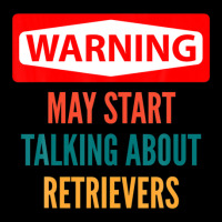 Warning May Start Talking About Retrievers Lightweight Hoodie | Artistshot