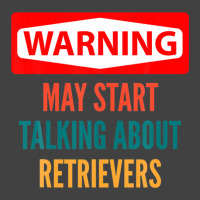 Warning May Start Talking About Retrievers Vintage T-shirt | Artistshot