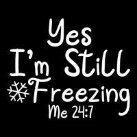 Yes I'm Still Freezing Me 247 Funny Man And Woman Cold 24 7 Pullover H V-neck Tee | Artistshot